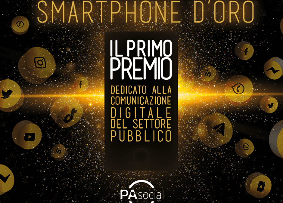 Smartphone d'Oro, il primo premio italiano dedicato alla comunicazione e  informazione pubblica digitale - PAsocial