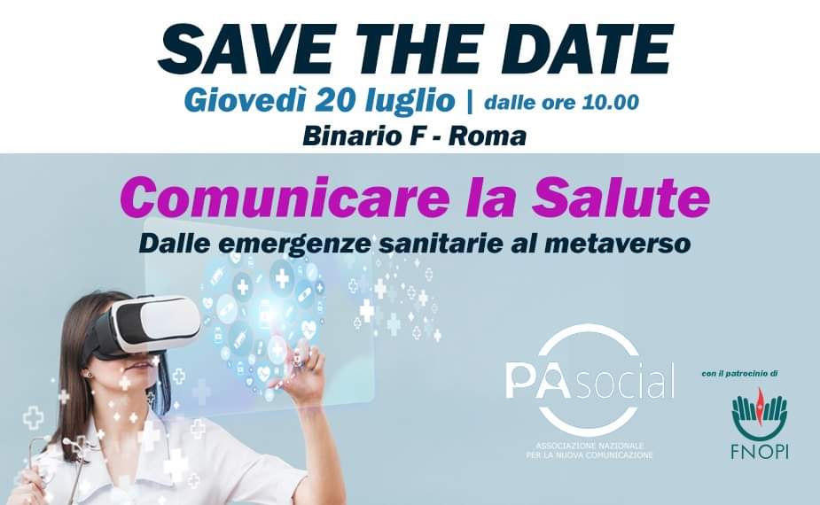 Comunicare la salute – Dalle emergenze sanitarie al Metaverso: giovedì 20 luglio a Roma, Binario F